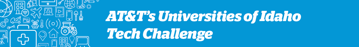 The AT&T Universities of Idaho Tech Challenge