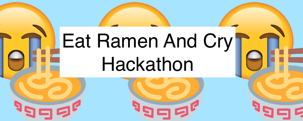 Eat Ramen and Cry Hackathon