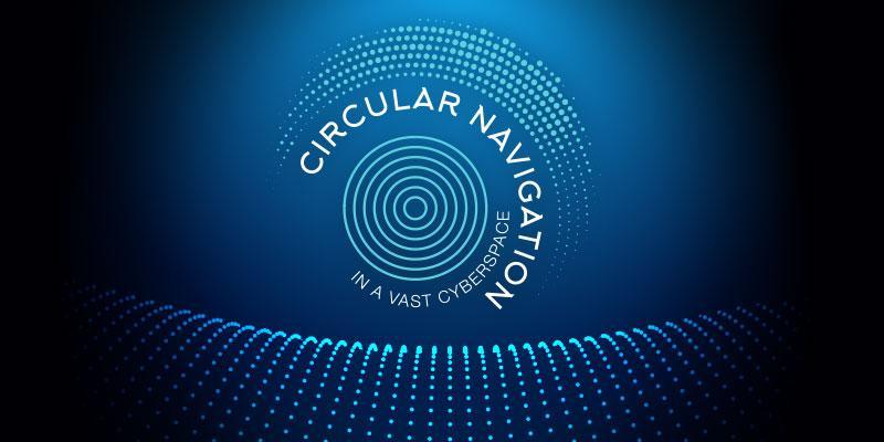 Circular Navigation in the Vast Cyberspace- Hackathon