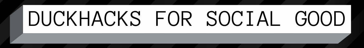 Duckhacks For Social Good