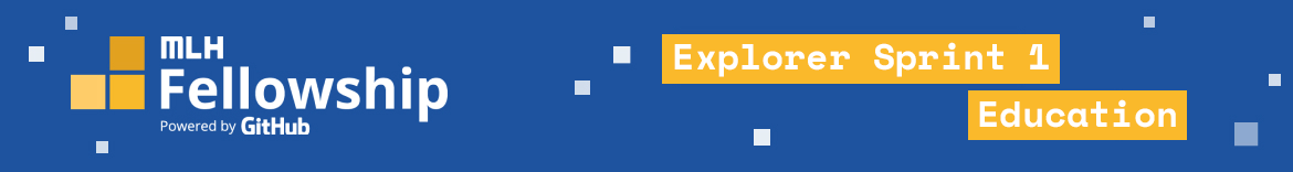 MLH Fellowship Explorer: Sprint 1 (Education) - Batch 1