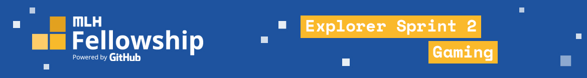 MLH Fellowship Explorer: Sprint 2 (Gaming) - Batch 1