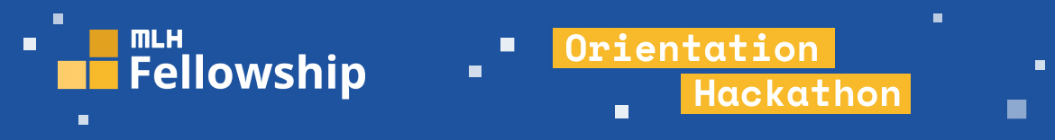 MLH Fellowship Orientation Hackathon - Summer A 2022