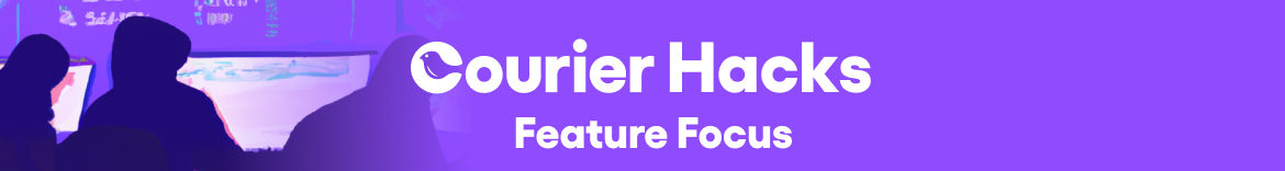 Courier Hacks: Feature Focus