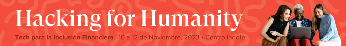 Hacking for Humanity - Tech para la inclusión financiera