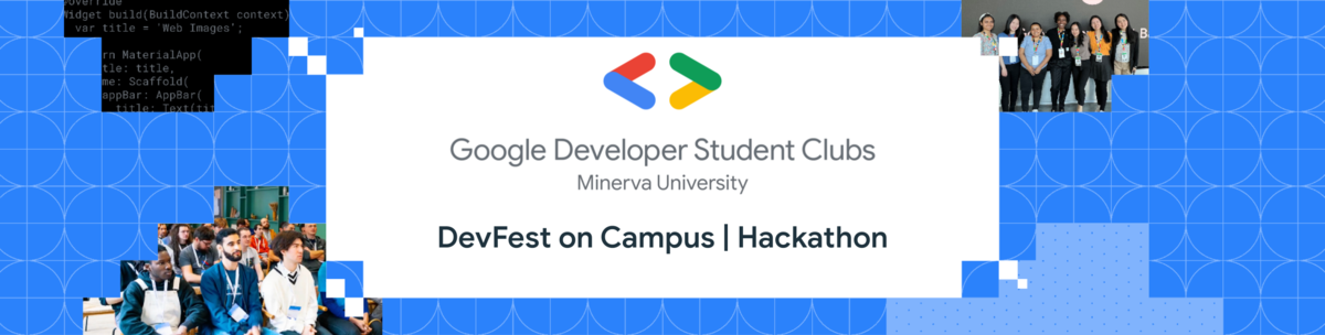 GDSC Minerva DevFest on Campus | Hackathon