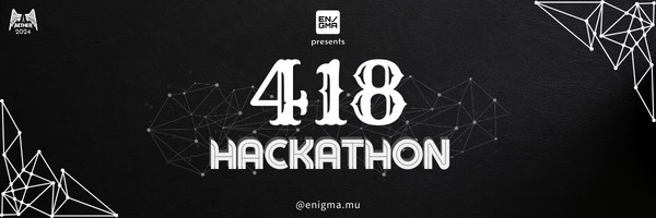 The 418 Hackathon by Enigma