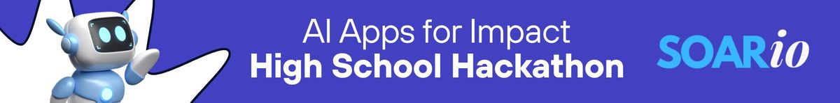 Soario: AI Apps for Impact High School Hackathon
