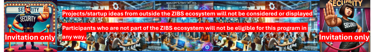 Startup Program - Invitation only, participants from ZIBS ecosystem only