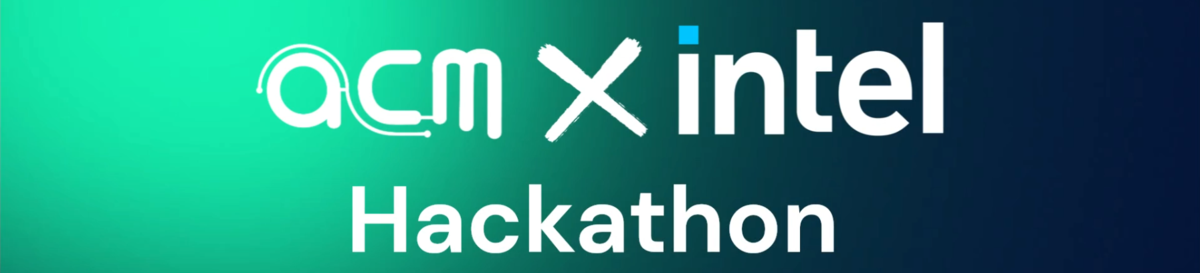 ACM x Intel Hackathon