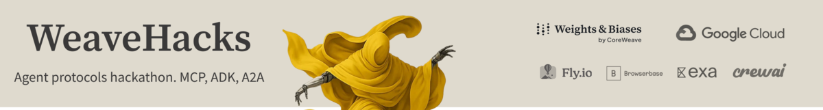 WeaveHacks: Agent Protocols Hackathon (MCP, A2A) with Weights & Biases & Google