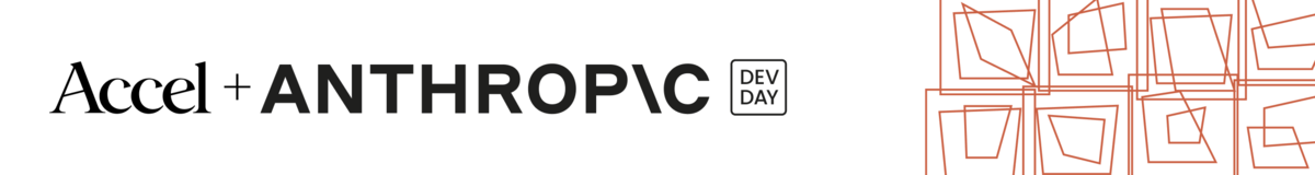 Accel + Anthropic | Dev Day Community Showcase