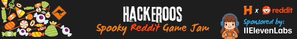 Hackeroos Spooky Reddit Game Jam - Sponsored by ElevenLabs for AI Audio