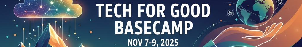 Silicon Valley Tech For Good Basecamp 2025