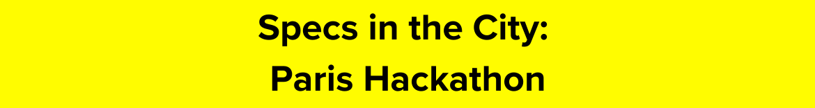 Specs in the City: Paris Hackathon