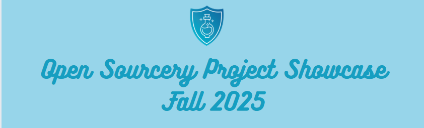 Open Sourcery Fall 2025 Project Showcase