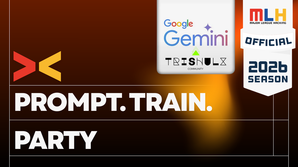 PROMPT. TRAIN. PARTY — Hack Days (MLH)