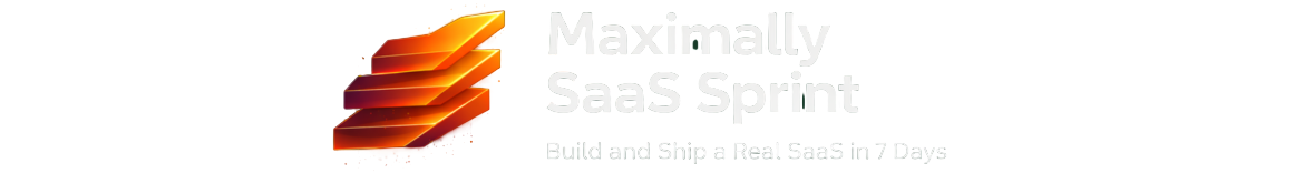 Maximally SaaS Sprint: Build in 7 Days