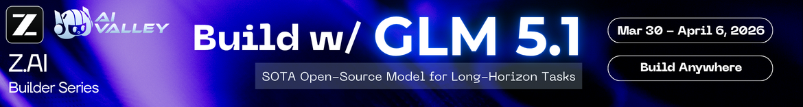 Build with GLM 5.1 Challenge by Z.AI