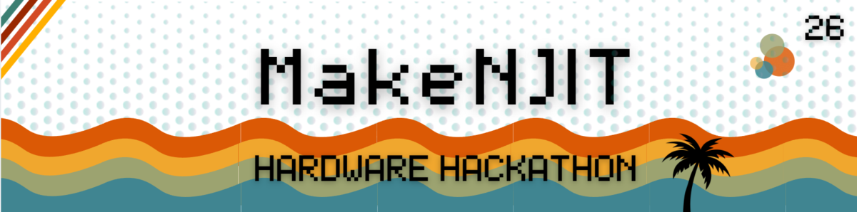 2026 MakeNJIT Hardware hackathon