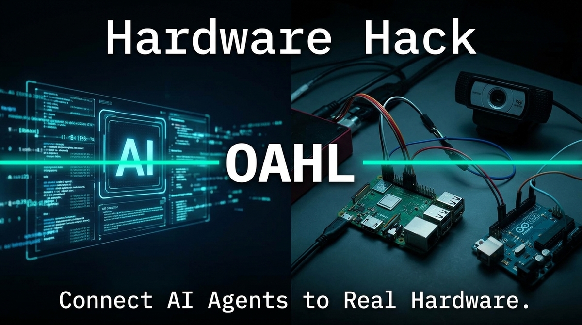 OAHL Hardware Hack: Build the Agent-to-Hardware Interface Layer
