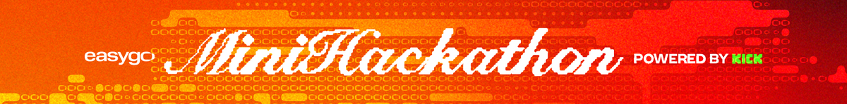 Easygo Mini Hackathon - Powered by KICK