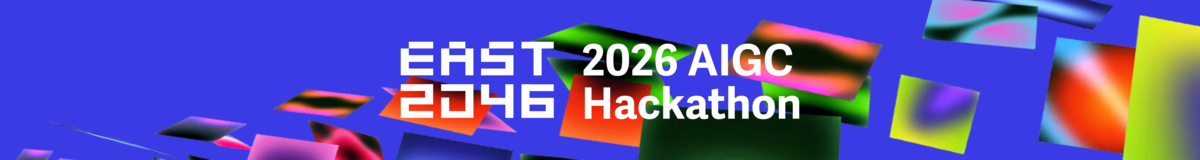 Global AI Filmmaking Hackathon (EAST2046 × TapNow × Bionic Awards)