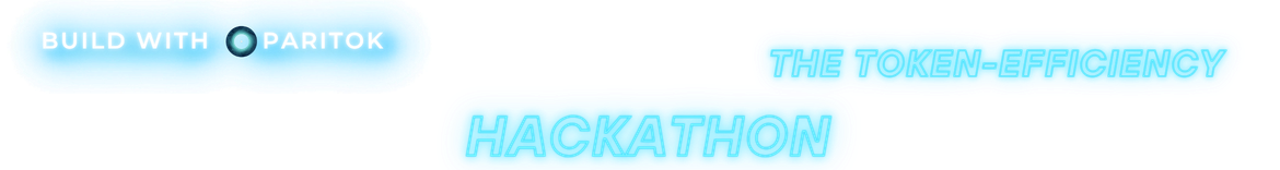 Build with Paritok: The Token-Efficiency Hackathon
