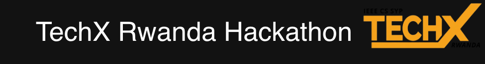 TechX Rwanda Hackathon