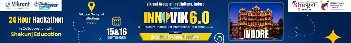 INNOVIK 6.0 – International Hackathon 2026 | Indore Edition