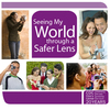 Seeing My World through a Safer Lens Video Contest
