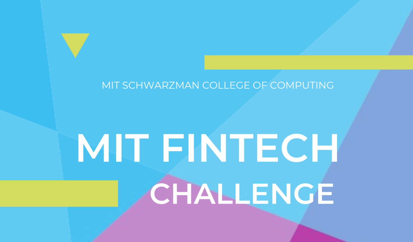 MIT Fintech Challenge: Solving hard problems in finance. - Devpost