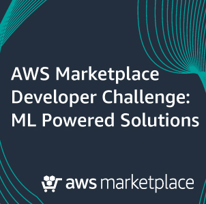 AWS Marketplace Developer Challenge: ML Powered Solutions: Develop a ...