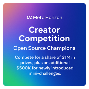 Meta Horizon Creator Competition: Open Source Champions: Compete for a ...