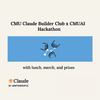CMU Claude Builder Club Hackathon