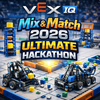 VEX IQ Mix & Match 2026 ULTIMATE HACKATHON 