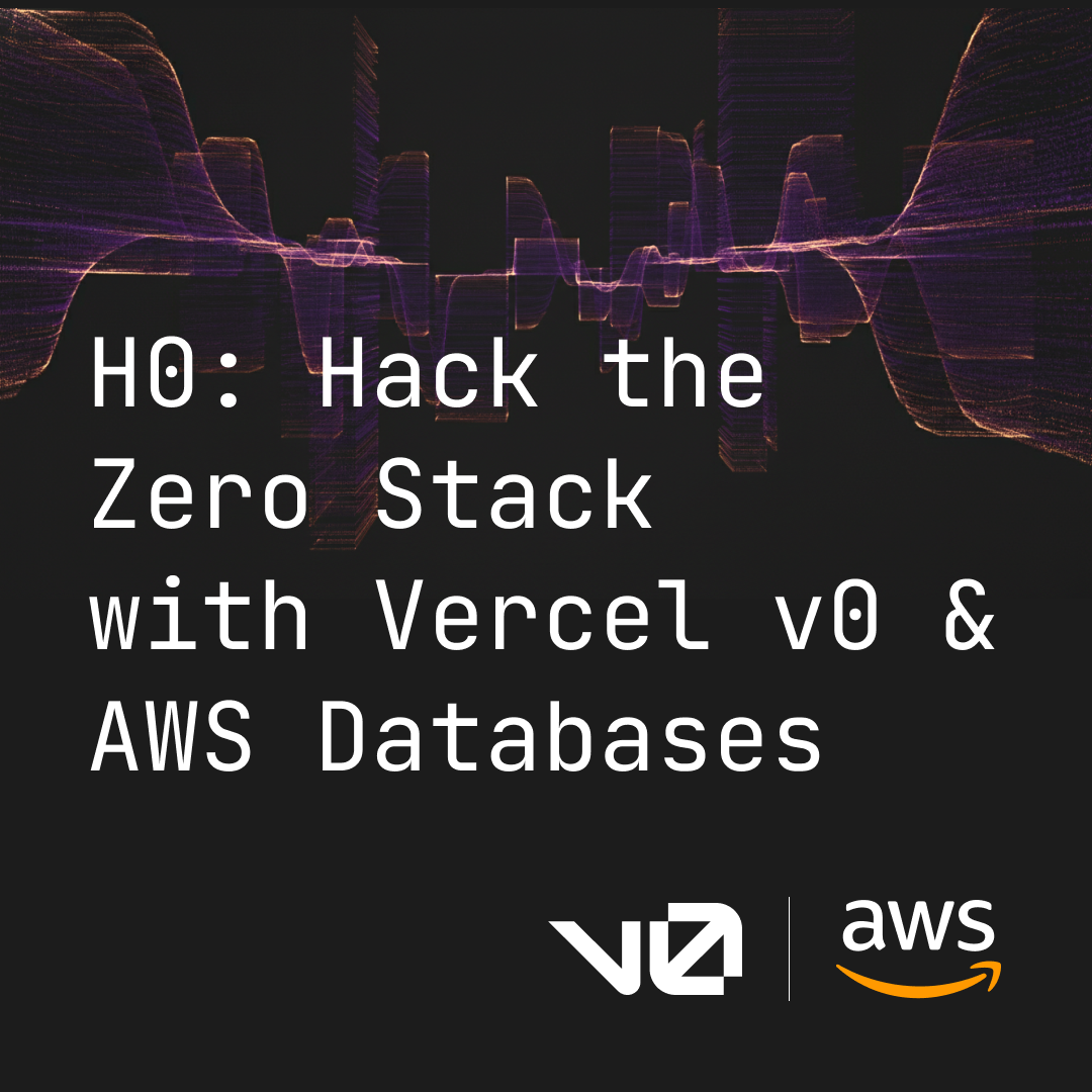H0: Hack the Zero Stack with Vercel v0 and AWS Databases: Front-end in ...