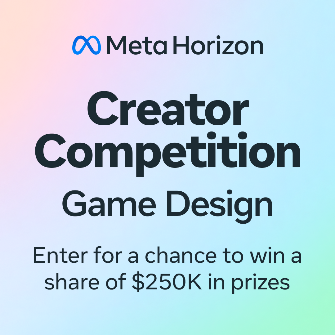 Meta Horizon Creator Competition - Game Design: Design a production ...