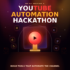 YouTube Automation Hackathon