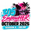 305 EmpowHER Edition October 2025 v.SA — 305Hackathons.vercel.app