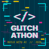 GLITCHATHON