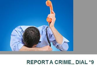 Report a Crime.. Dial *9