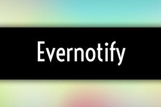 Evernotify - Evernotes meet Notifications