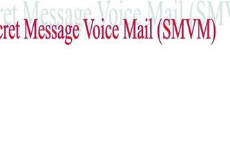 Secret Message Voice Mail (SMVM)