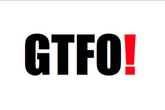 GTFO!