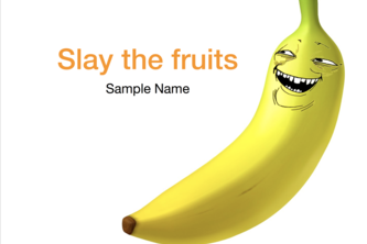 Slay the fruits