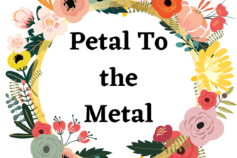 Petal to the Metal