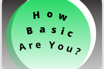 How Basic Are You?