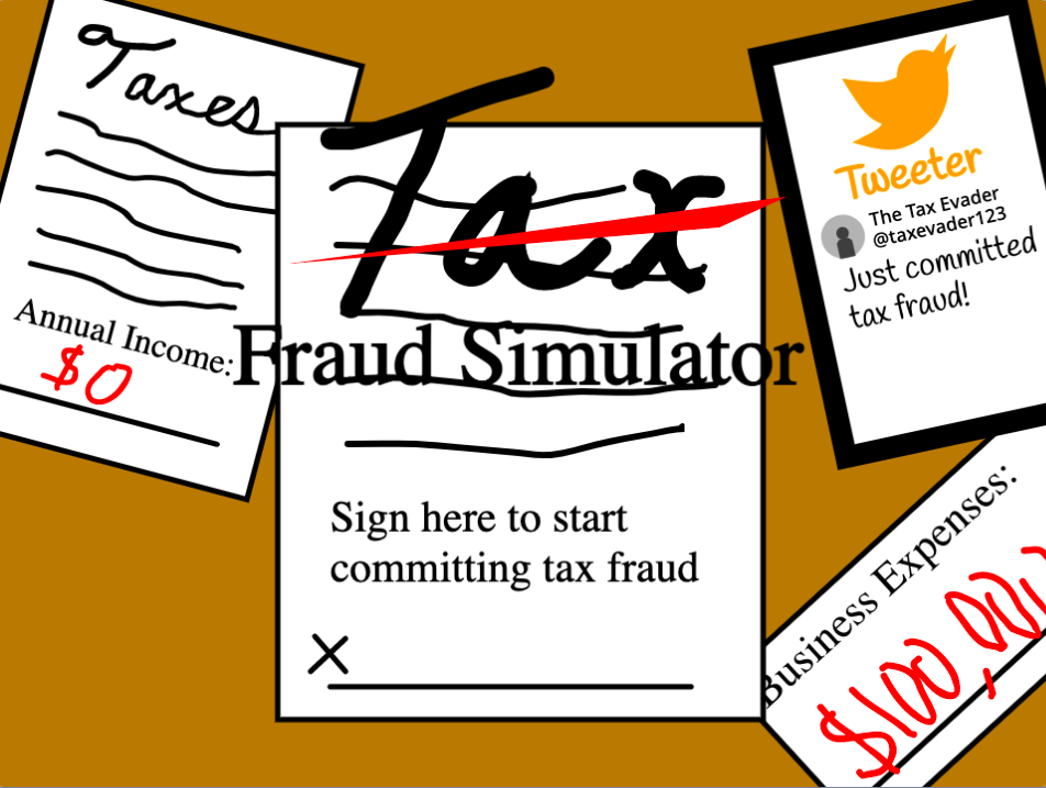 Tax Fraud Simulator (Video Game) Devpost