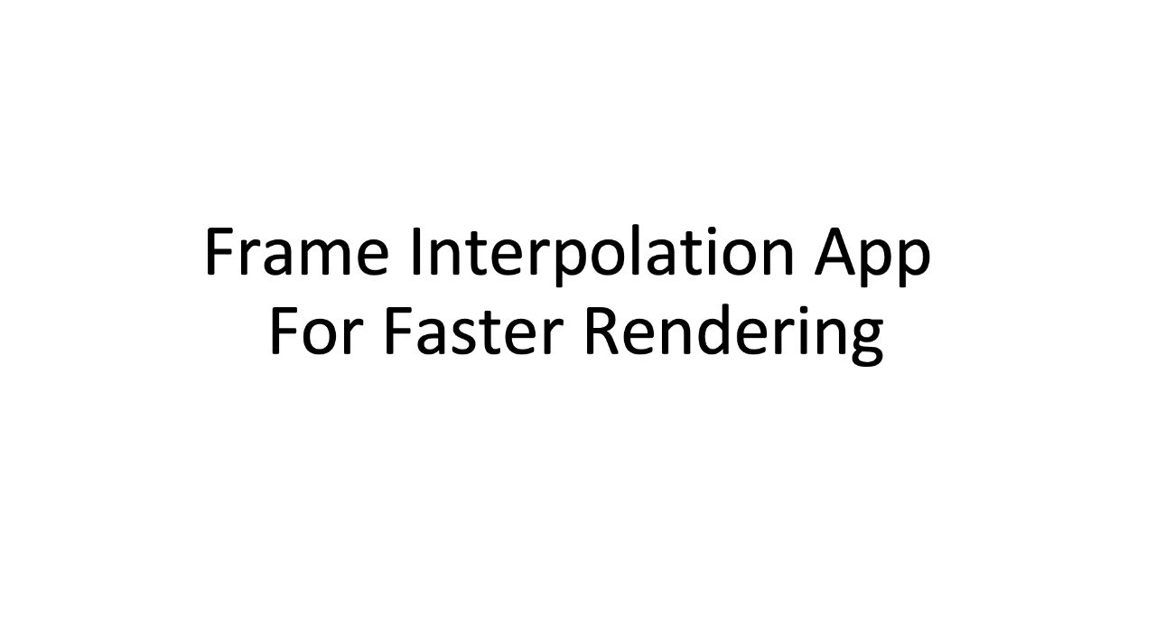 Frame Interpolation App Devpost